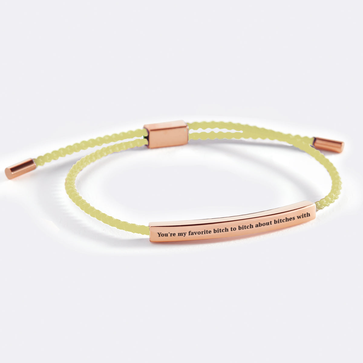 You're My Favorite Bitch To Bitch About Bitches With Inspire Bracelet