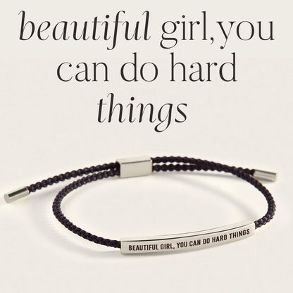 Beautiful Girl, You Can Do Hard Things Inspire Bracelet